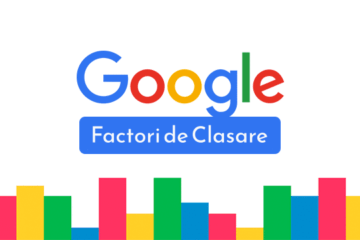 Cei mai importanți Factori de Clasare pe Google​
